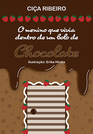 O menino que vivia dentro de um bolo de chocolate O menino que vivia dentro de um bolo de chocolate